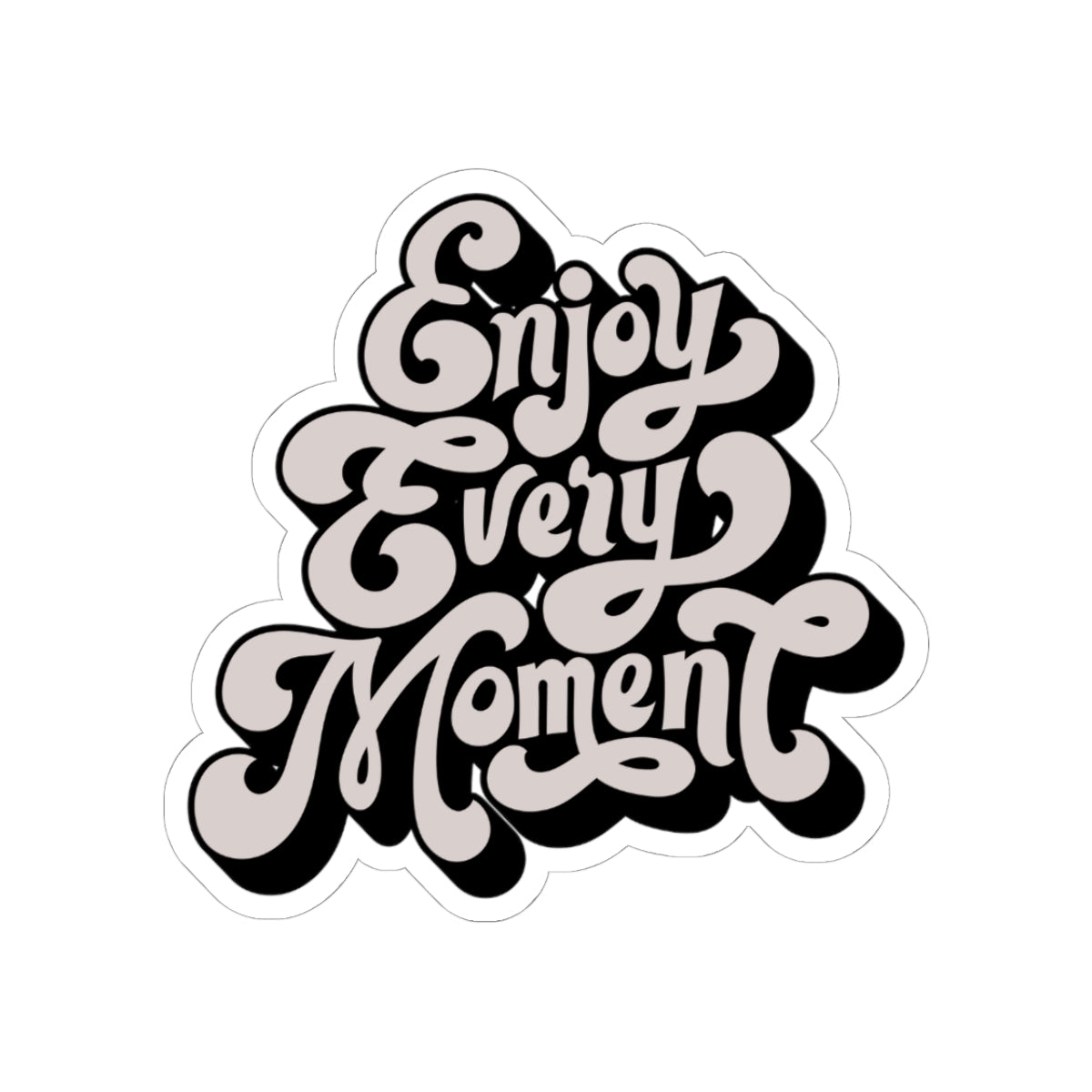 Enjoy Every Moment – Vinyl Sticker